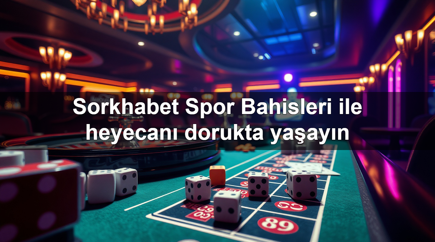 sorkhabet spor bahisleri ile heyecan dorukta ya ay n 1779019679558